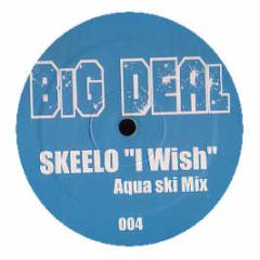 Skee-Lo - I Wish (Breakz Remix) - Big Deal 5