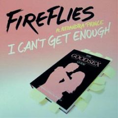 Fireflies Ft Alexandra Prince - I Can't Get Enough - Data