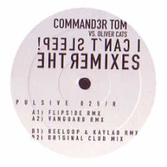 Commander Tom - I Can't Sleep (Remixes) - Pulsive 