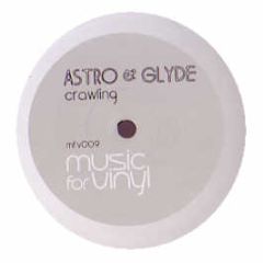 Astro & Glyde - Crawling - Music For Vinyl