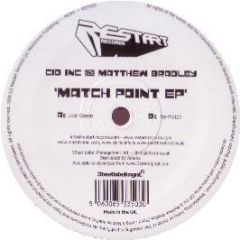 Cid Inc & Matthew Bradley - Match Point EP - Restart