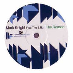 Mark Knight Featuring The B.B.N - The Reason - Toolroom