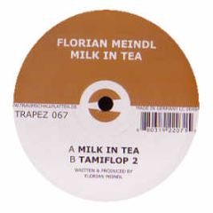 Florian Meindl - Milk In Tea - Trapez