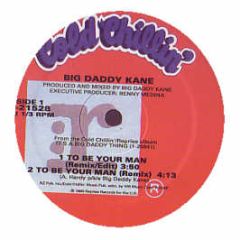 Big Daddy Kane - To Be Your Man - Cold Chillin