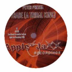 Peter Presta - Trade (A Tribal King) - Apple Jaxx