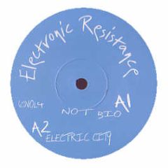Unknown Artist - Not Bio / Electric City - Electronic Resistance 4