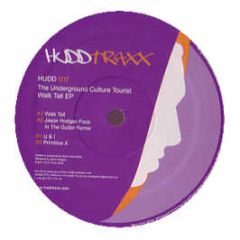 Underground Culture Tourist - Walk Tall EP - Hudd Traxx