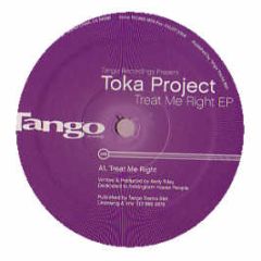 Toka Project - Treat Me Right EP - Tango Recordings