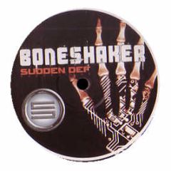 Boneshaker - Ruthless - Sudden Def