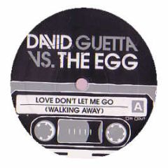 David Guetta Vs The Egg - Love Dont Let Me Go (Walking Away) - Voidcom Recordings