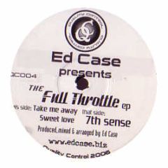 Ed Case - The Full Throttle EP - Quality Control