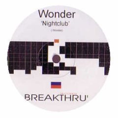 Wonder - Nightclub - Breakthru