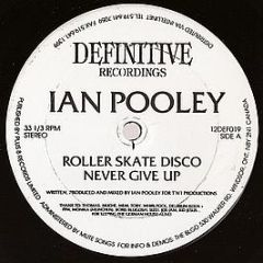 Ian Pooley - Rollerskate Disco/Never Give Up - Definitive