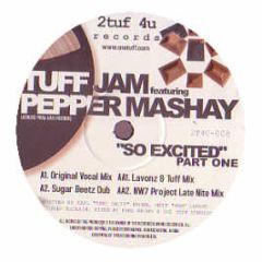 Tuff Jam Feat. Pepper Mashay - So Excited (Part 1) - 2Tuf 4U Records