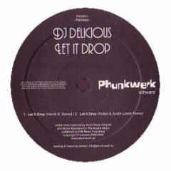 DJ Delicious - Let It Drop (Remixes) - Phunkwerk