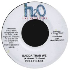 Delly Ranks - Badda Than We - H20 Productions