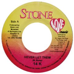 14K - Never Let Them - Stone Love Music