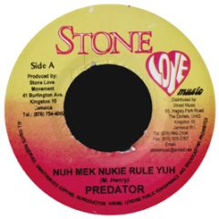 Predator - Nuh Mek Nikie Rule Yuh - Stone Love Music