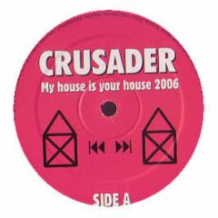 Crusader - My House Is Your House (2006) - Waterworld