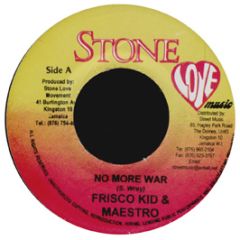 Frisco Kid - No More War - Stone Love
