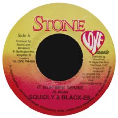 Squidly & Black-Er - It Nuh Mek Sense - Stone Love