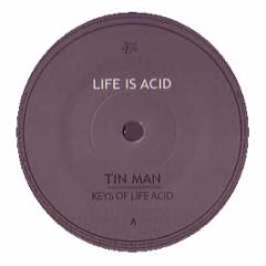 Tin Man - Life Is Acid - Keys Of Life