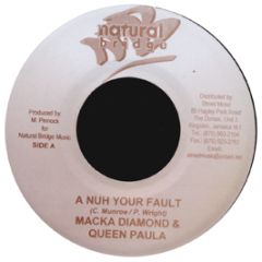 Macka Diamond & Queen Paula - A Nuh Your Fault - Natural Bridge