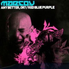 Marco V - Any Better, Or ? / Red Blue Purple - Maelstrom