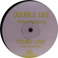 Double Dee & Danny - Found Love (2006 Remix) - White