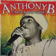 Anthony B - Gather And Come - Penitentiary Records