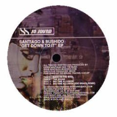 Santiago & Bushido - Get Down To It EP - So Sound Recordings