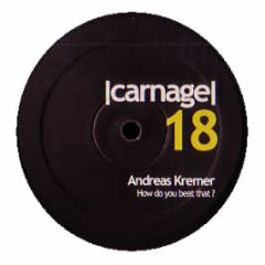 Andreas Kremer - How Do You Beat That? - Carnage