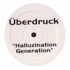 Uberdruck - Halluzination Generation - Uberdruck