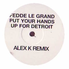Fedde Le Grand  - Put Your Hands Up (4 Detroit) (Alex K Remix) - Data