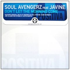 Soul Avengerz Feat. Javine - Don't Let The Morning Come - Positiva