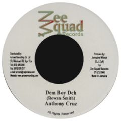 Anthony Cruz - Dem Boy Deh - Zee Squad Records