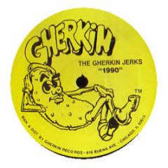 The Gherkin Jerks - Meltdown /Red Planet /Saturn - Gherkin