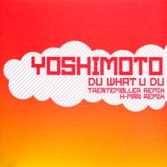 Yoshimoto - Du What U Du (Trentemoller Remix) - Io Music