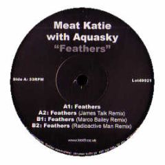 Meat Katie & Aquasky - Feathers - Lot 49
