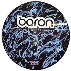 Baron - Drive In Drive By (Pic Disc) - Breakbeat Kaos