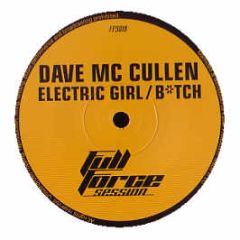 Dave MC Cullen - Bitch / Electric Girl - Full Force Session
