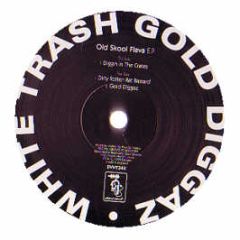 White Trash Gold Diggaz - Old Skool Flava EP - Deviant