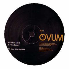 Christian Smith & John Selway - Silver Bullet - Ovum