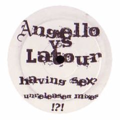 Latour - People Are Still Having Sex (Angello Remixes) - SEX