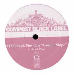 Phreek Plus One - Cosmic Slope - Compost