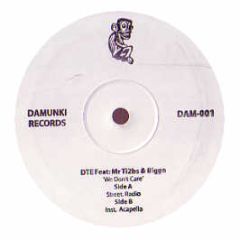 Dte Feat Mr T12Bs & Biggs - We Dont Care - Damunki Records 1
