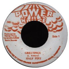 Half Pint - Greetings - Power House