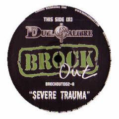 Duel Calibre - Severe Trauma - Brock Out 2