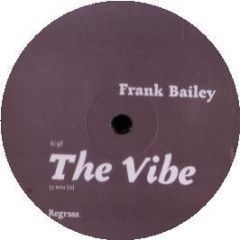 Frank Bailey - The Vibe - Regress