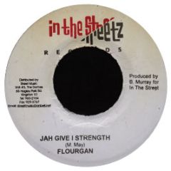 Flourgan - Jah Give I Strength - In The Street Records